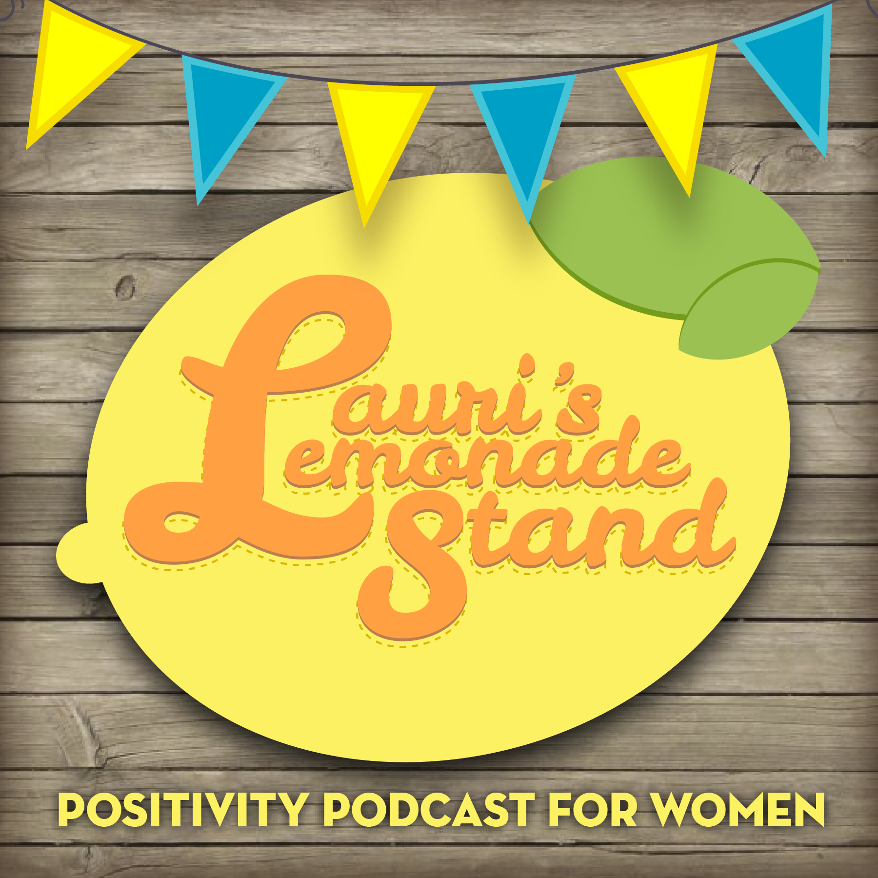 Lauri's Lemonade Stand: Positivity Podcast For Women